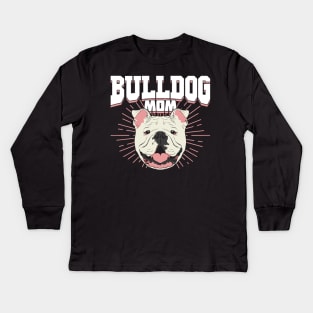 English British Bulldog Mom Dog Mother Gift Kids Long Sleeve T-Shirt